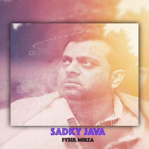 Sadky Java Fysul Mirza MP3 Download