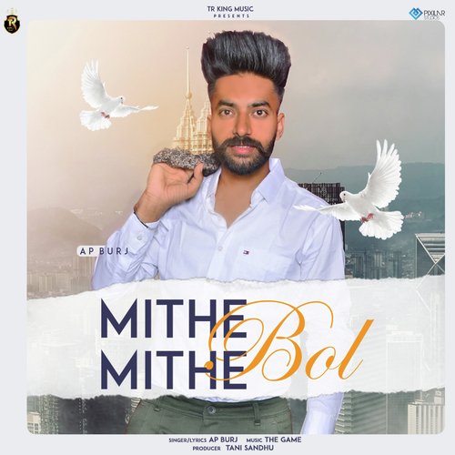 Mithe Mithe Bol Ap Burj MP3 Download