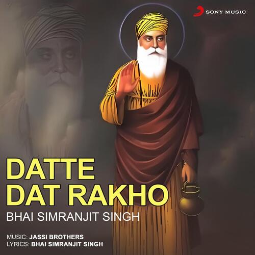 Datte Dat Rakho Bhai Simranjit Singh MP3 Download