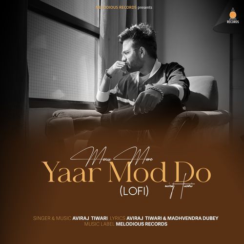 Menu Mere Yaar Mod Do (Lofi Version) Aviraj Tiwari MP3 Download