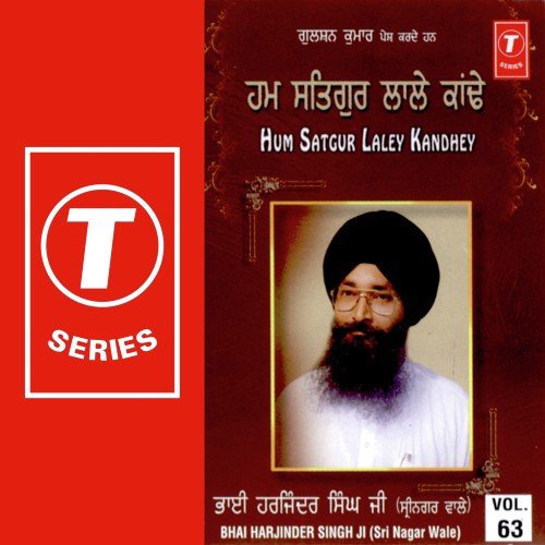 Hum Satgur Laley Kandhey Bhai Harjinder Singh Ji (Srinagar Wale) MP3 Download
