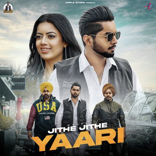 Jithe Jithe Yaari Major MP3 Download