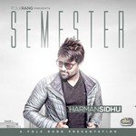 Semester - Harman Sidhu Song Download