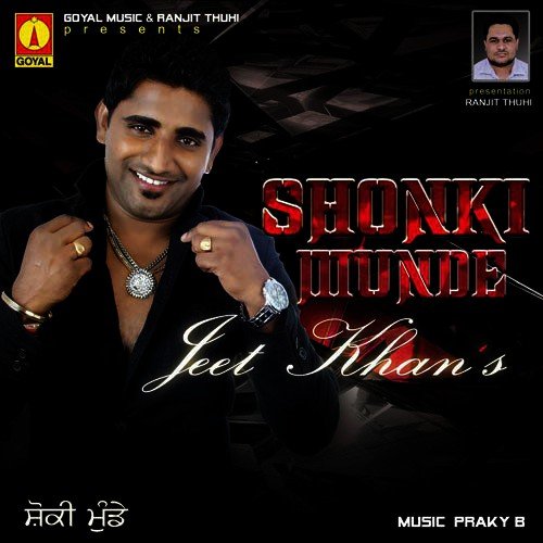 Shonki Munde Jeet Khan MP3 Download