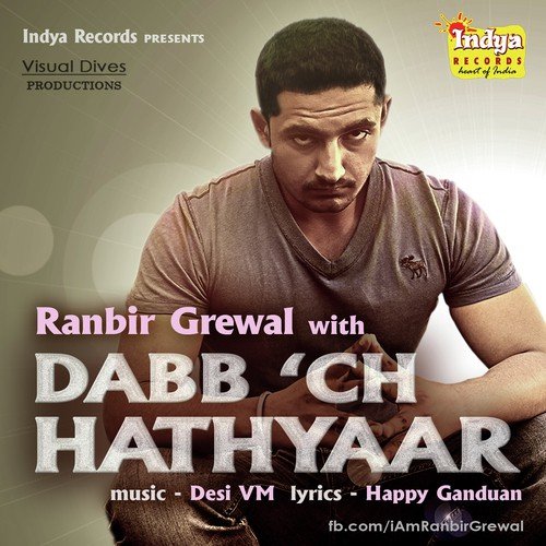 Dabb'ch Hathyaar Ranbir Grewal MP3 Download