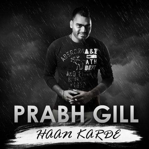 Haan Karde Prabh Gill MP3 Download