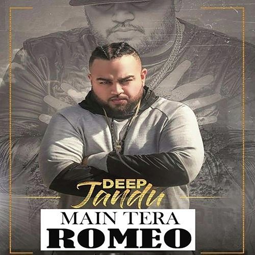 Main Tera Romeo Deep Jandu MP3 Download