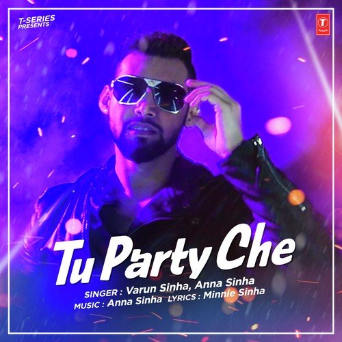Tu Party Che Varun Sinha MP3 Download